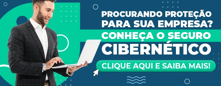 Imagem com fundo azul escuro. Do lado esquerdo, em cima de um semi círculo verde água tem a foto de um homem branco, cabelo curto, usando um terno xadrez preto e segurando um notebook aperto com a mão esquerda, enquanto mexe nele com a mão direita. Do lado direto tem os dizeres "Procurando proteção para sua empresa? Conheça o seguro cibernético.". Logo abaixo tem um botão verde água escrito "Clique aqui e saiba mais!". Existem grafismos em tons de azul e branco por toda a imagem.